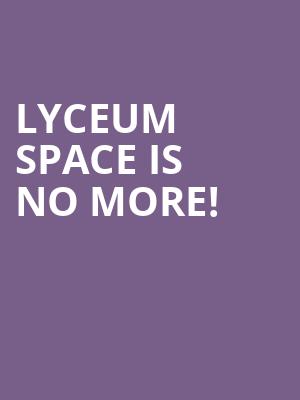 Lyceum Space is no more